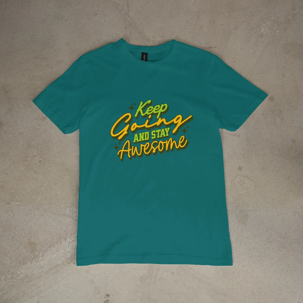 Keep going and stay awesome!