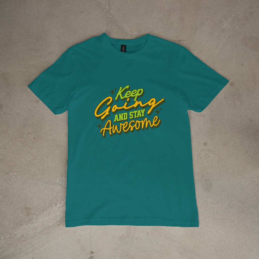 Keep going and stay awesome!