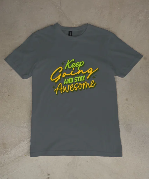 Alternative view of Keep going and stay awesome!