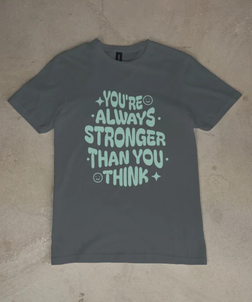 You are always stronger than you think!