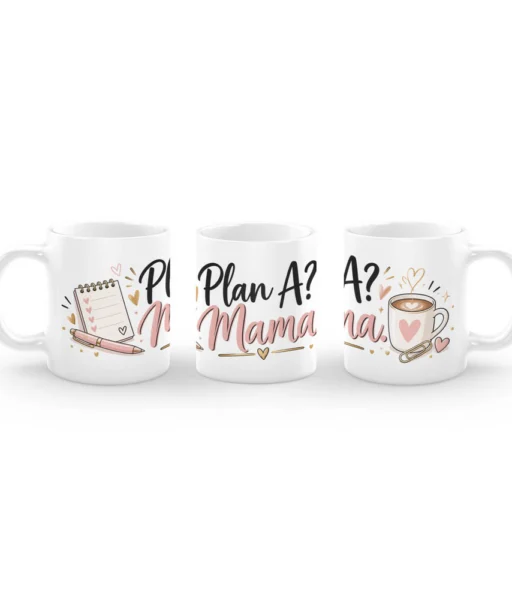 Plan A? Mama!